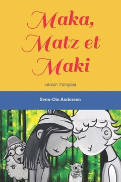 portada Maka, Matz et Maki: version française