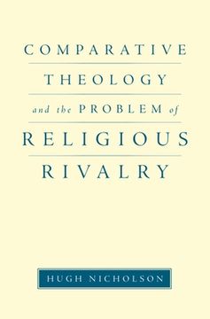 portada Comparative Theology and the Problem of Religious Rivalry (en Inglés)