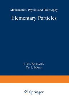 portada Elementary Particles: Mathematics, Physics and Philosophy (in English)