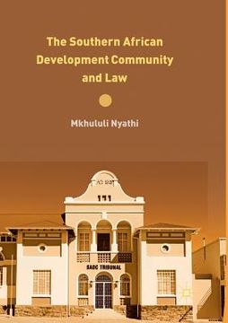 portada The Southern African Development Community and Law (en Inglés)