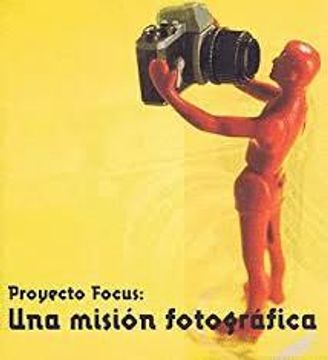 Proyecto Focus: Una Misión Fotográfica