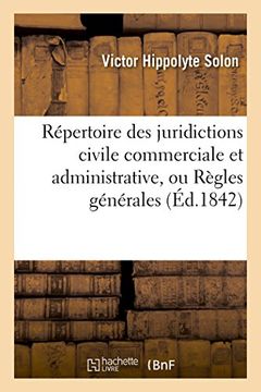 portada Repertoire Des Juridictions Civile Commerciale Et Administrative, Ou Regles Generales (Sciences Sociales) (French Edition)