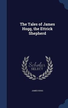 portada The Tales of James Hogg, the Ettrick Shepherd