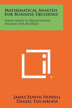portada mathematical analysis for business decisions: irwin series in quantitative analysis for business (en Inglés)