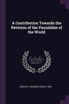 portada A Contribution Towards the Revision of the Passalidae of the World (in English)