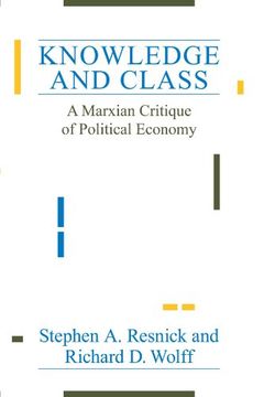 portada Knowledge and Class: A Marxian Critique of Political Economy (in English)