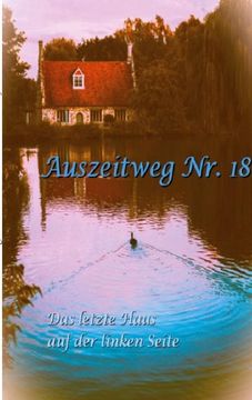 portada Auszeitweg nr. 18: Das Letzte Haus auf der Linken Seite (in German)