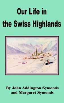 portada our life in the swiss highlands (en Inglés)