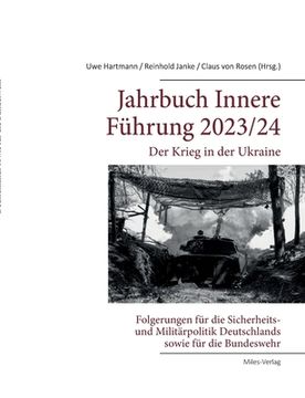 portada Jahrbuch Innere Führung 2023/24: Der Krieg in der Ukraine: Folgerungen für die Sicherheits- und Militärpolitik Deutschlands Sowie für die Bundeswehr (en Alemán)