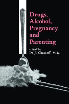 portada Drugs, Alcohol, Pregnancy and Parenting (en Inglés)
