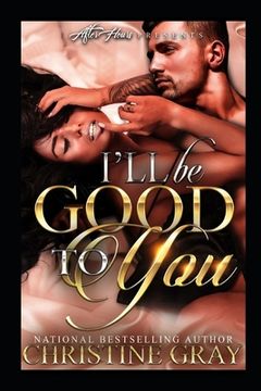 portada I'll Be Good To You: A Complete BWWM Novel