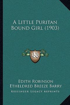 portada a little puritan bound girl (1903) (in English)