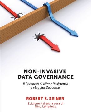portada Non-Invasive Data Governance Italian Version: Il Percorso di Minor Resistenza e Maggior Successo (en Italiano)