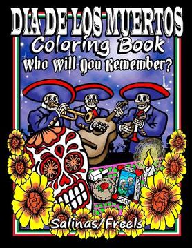 portada Dia De Los Muertos Coloring Book: Who Will You Remember? (in English)