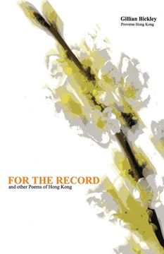 portada For the Record and other Poems of Hong Kong: With the text of a talk given to the English Society of the University of Hong Kong, 19 April 2002, Liter (en Inglés)