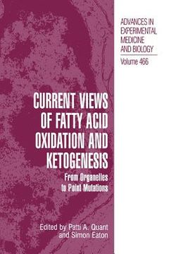 portada Current Views of Fatty Acid Oxidation and Ketogenesis: From Organelles to Point Mutations (en Inglés)