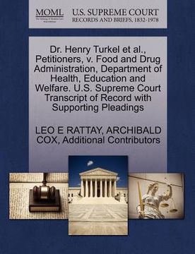 portada dr. henry turkel et al., petitioners, v. food and drug administration, department of health, education and welfare. u.s. supreme court transcript of r (in English)