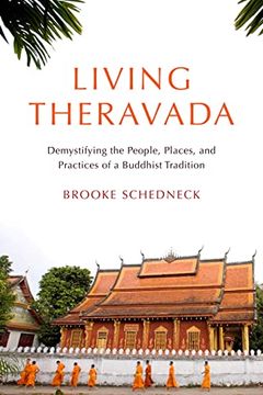 portada Living Theravada: Demystifying the People, Places, and Practices of a Buddhist Tradition (en Inglés)