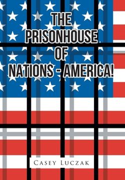 portada The Prisonhouse of Nations - America! (en Inglés)