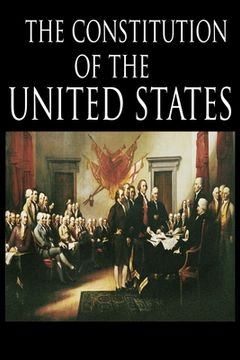 portada The Constitution and the Declaration of Independence: The Constitution of the United States of America (in English)