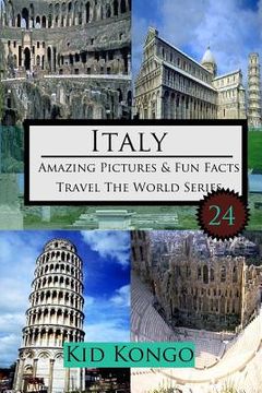 portada Italy Amazing Pictures And Fun Facts For (5 -12 Year Olds) (en Inglés)