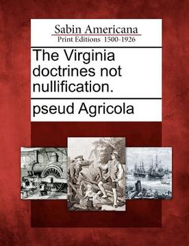 portada the virginia doctrines not nullification. (in English)