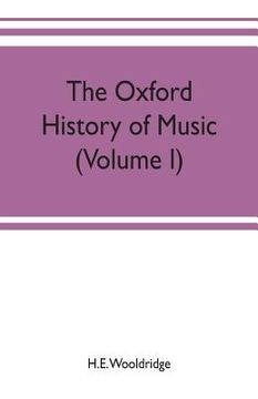 portada The Oxford history of music (Volume I) The Polyphonic Period Part I Method of Musical Art, 330-1330 (in English)
