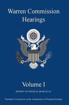 portada Warren Commission Hearings: Volume I: Reprint of Original Book Scan (en Inglés)