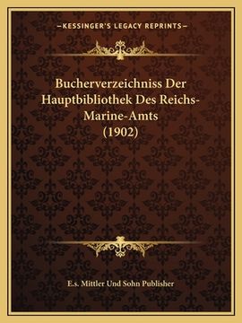 portada Bucherverzeichniss Der Hauptbibliothek Des Reichs-Marine-Amts (1902) (in German)