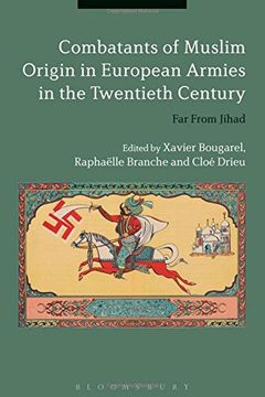portada Combatants of Muslim Origin in European Armies in the Twentieth Century: Far From Jihad
