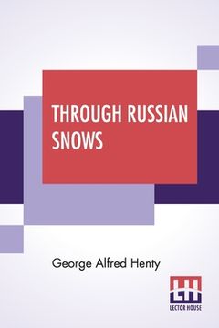 portada Through Russian Snows: A Story Of Napoleon's Retreat From Moscow (en Inglés)