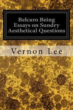 portada Belcaro Being Essays on Sundry Aesthetical Questions (in English)