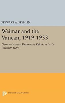 portada Weimar and the Vatican, 1919-1933: German-Vatican Diplomatic Relations in the Interwar Years (Princeton Legacy Library) (en Inglés)