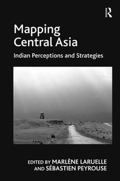 portada Mapping Central Asia: Indian Perceptions and Strategies