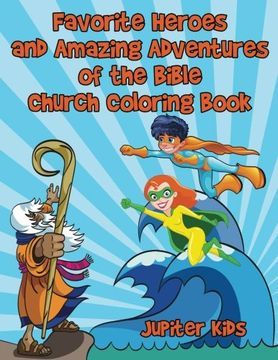 portada Favorite Heroes and Amazing Adventures of the Bible Church Coloring Book