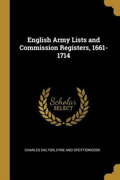 portada English Army Lists and Commission Registers, 1661-1714