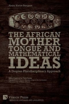 portada The African Mother Tongue and Mathematical Ideas: A Diopian Pluridisciplinary Approach (en Inglés)