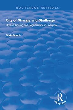 portada City of Change and Challenge: Urban Planning and Regeneration in Liverpool (en Inglés)