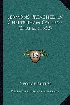 portada sermons preached in cheltenham college chapel (1862) (in English)