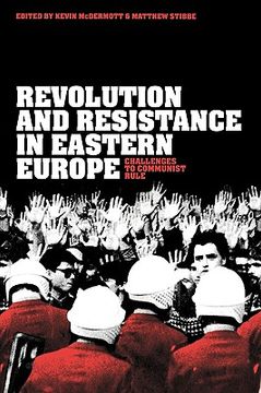portada revolution and resistance in eastern europe: challenges to communist rule (en Inglés)
