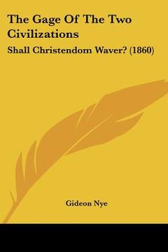 portada the gage of the two civilizations: shall christendom waver? (1860) (in English)