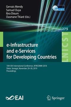 portada E-Infrastructure and E-Services for Developing Countries: 10th Eai International Conference, Africomm 2018, Dakar, Senegal, November 29-30, 2019, Proc (en Inglés)