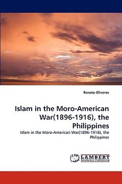portada islam in the moro-american war(1896-1916), the philippines (en Inglés)