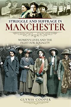 portada Struggle and Suffrage in Manchester: Women's Lives and the Fight for Equality 