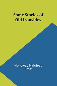 portada Some Stories of Old Ironsides (en Inglés)