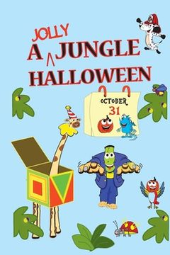 portada A Jolly Jungle Halloween: The Happiest Halloween Ever Seen (in English)