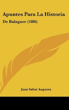 portada Apuntes Para la Historia: De Balaguer (1886)
