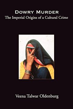 portada Dowry Murder: The Imperial Origins of a Cultural Crime (en Inglés)