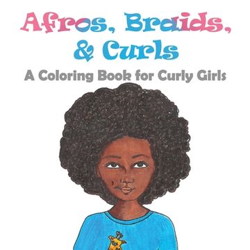 portada Afros, Braids, & Curls: A Coloring Book for Curly Girls (en Inglés)