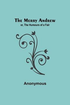 portada The Merry Andrew; or, The Humours of a Fair (en Inglés)